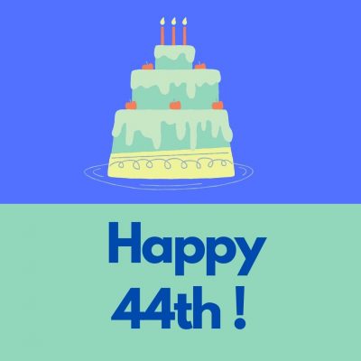 Happy 44th!